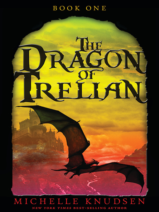 Title details for The Dragon of Trelian by Michelle Knudsen - Available